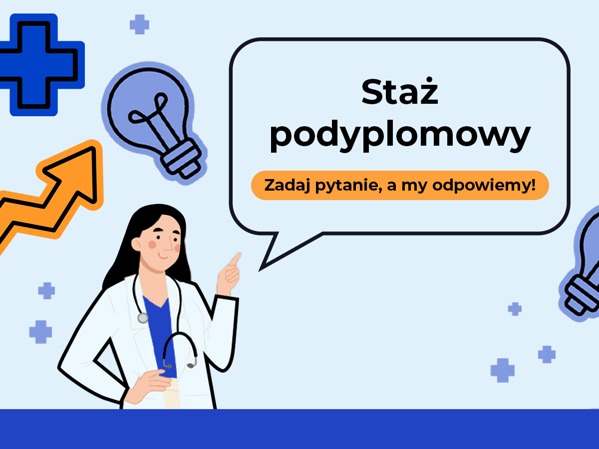 Staż podyplomowy – pytaj, a my odpowiemy!