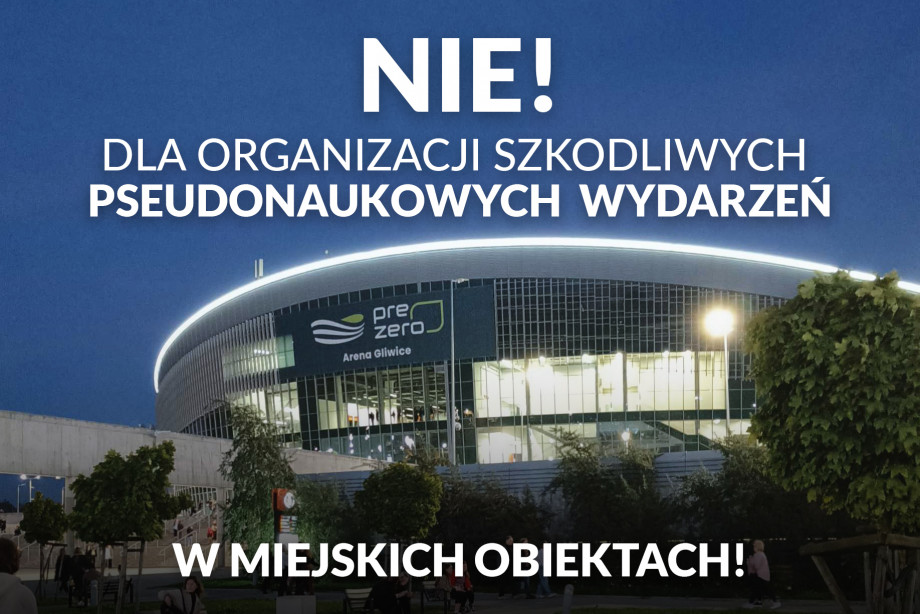 Petycja przeciw organizacji psuedonaukowej konferencji w gliwickiej Arenie