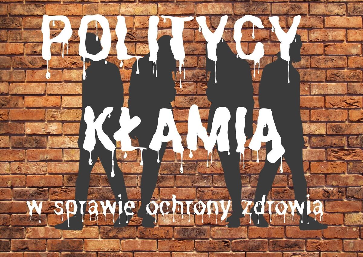 „POLITYCY KŁAMIĄ w sprawie ochrony zdrowia