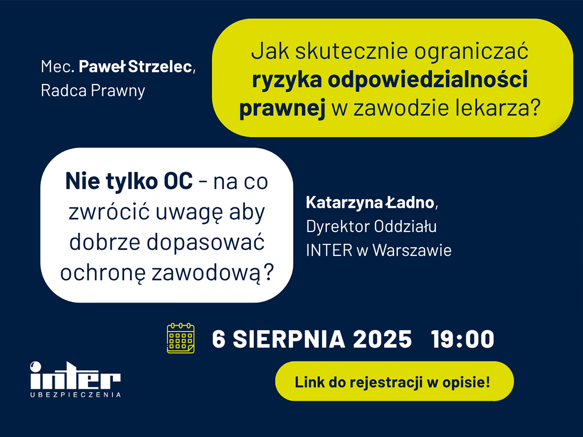 Webinar „Jak skutecznie ograniczać ryzyka odpowiedzialności prawnej w zawodzie lekarza? / Nie tylko OC – na co zwrócić uwagę, aby dobrze dopasować ochronę zawodową?”