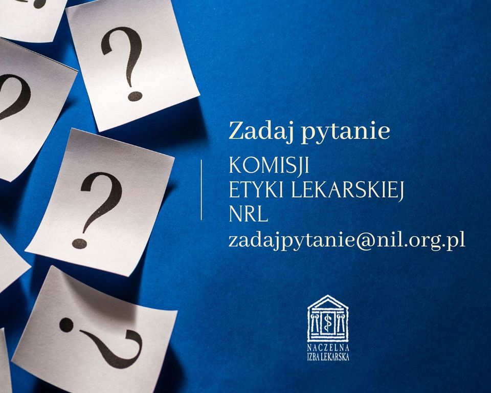 Zadaj pytanie Komisji Etyki Lekarskiej 