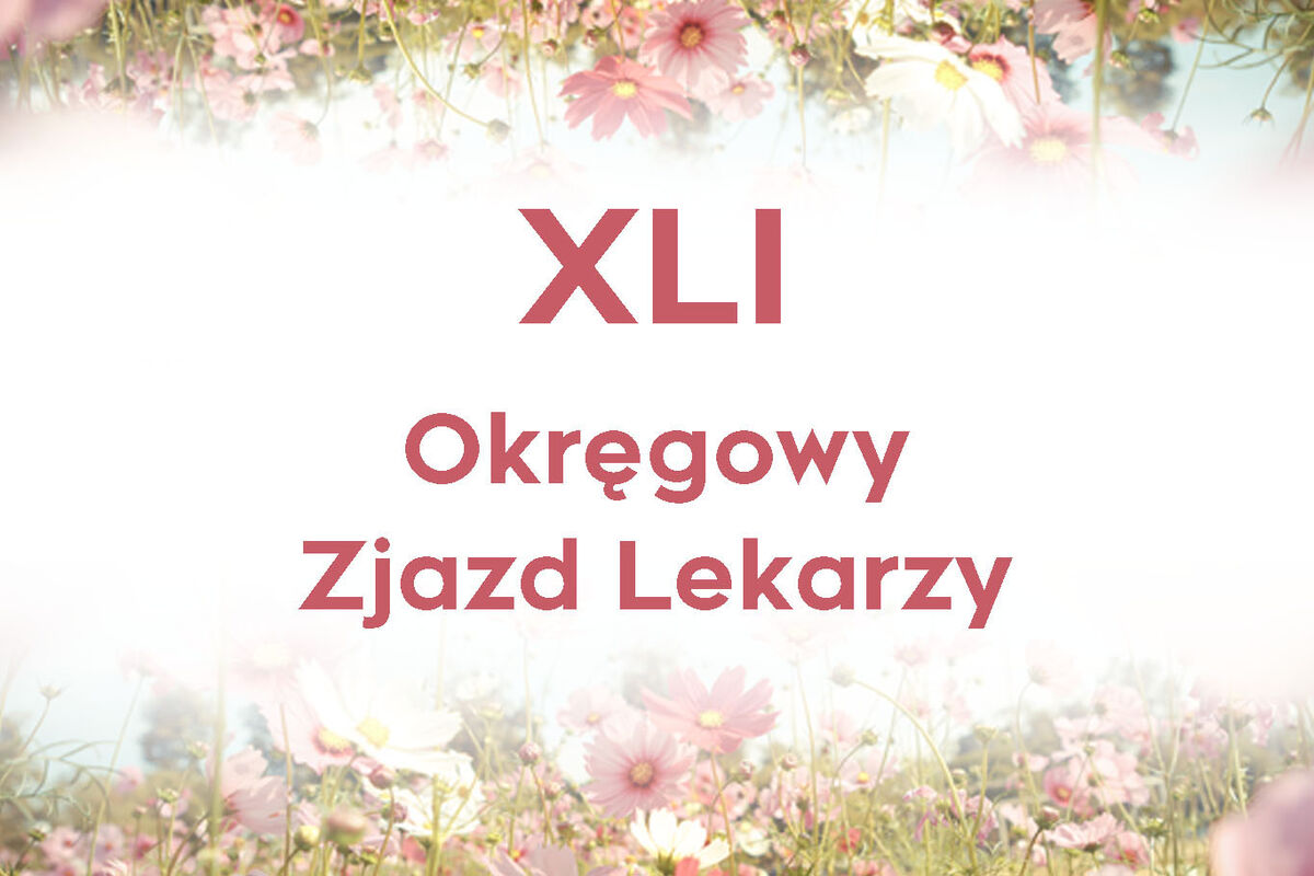 XLI Okręgowy Zjazd Lekarzy w Katowicach - ważne informacje!