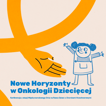 Nowe Horyzonty w Onkologii Dziecięcej - zaproszenie na konferencję