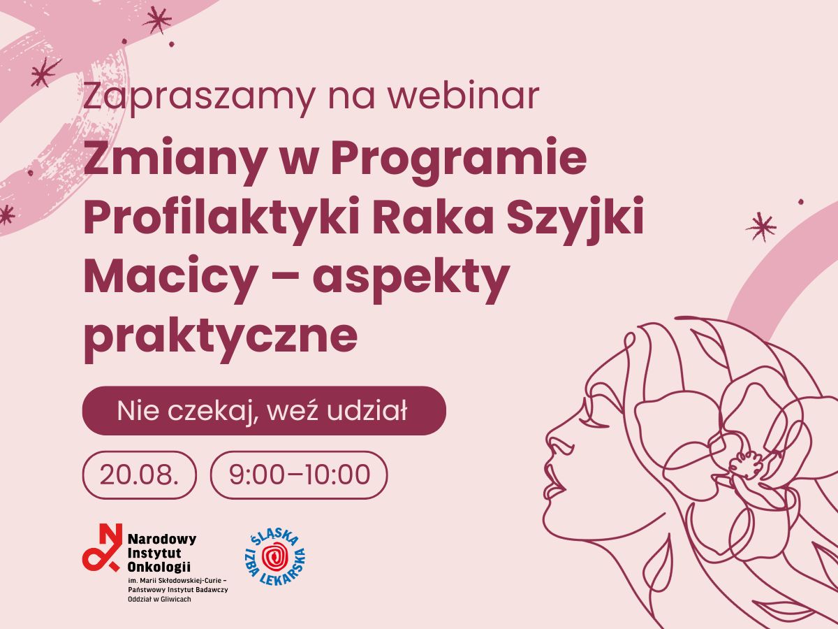 Zmiany w Programie Profilaktyki Raka Szyjki Macicy – aspekty praktyczne. Zapis webinaru.
