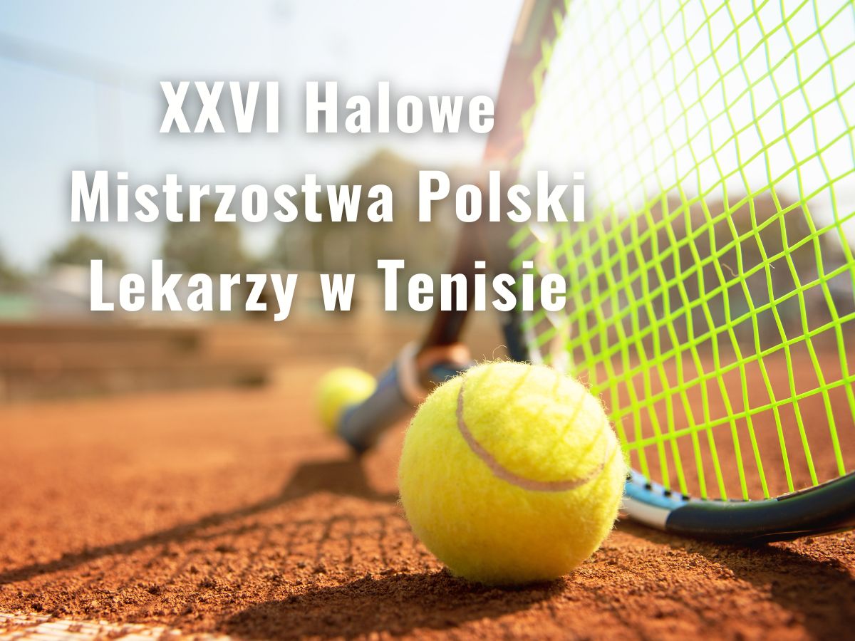XXVI Halowe Mistrzostwa Polski Lekarzy w Tenisie